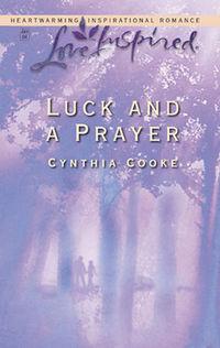 Luck And a Prayer, Cynthia  Cooke аудиокнига. ISDN39921522