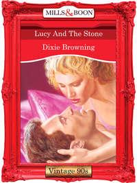 Lucy And The Stone, Dixie  Browning audiobook. ISDN39921530