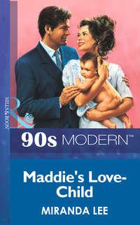 Maddie′s Love-Child, Miranda Lee аудиокнига. ISDN39921562