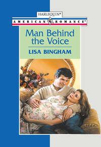 Man Behind The Voice, Lisa  Bingham аудиокнига. ISDN39921610