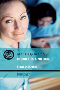 Midwife in a Million, Fiona  McArthur аудиокнига. ISDN39921786