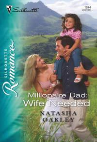 Millionaire Dad: Wife Needed, NATASHA  OAKLEY audiobook. ISDN39921810