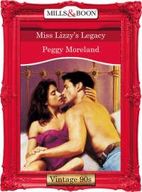 Miss Lizzy′s Legacy - Peggy Moreland