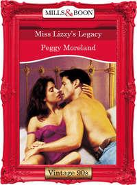 Miss Lizzy′s Legacy, Peggy  Moreland audiobook. ISDN39921850