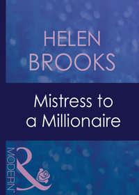 Mistress To A Millionaire - HELEN BROOKS