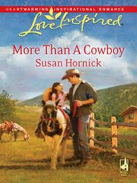 More Than a Cowboy - Susan Hornick