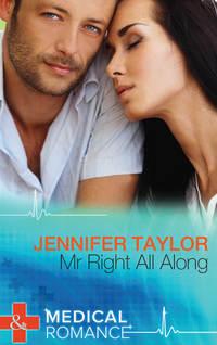 Mr. Right All Along - Jennifer Taylor