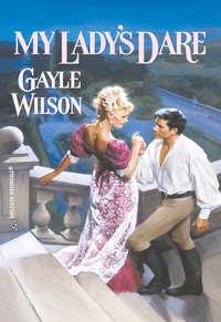 My Lady′s Dare, Gayle  Wilson audiobook. ISDN39922058