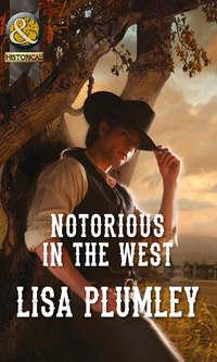 Notorious in the West, Lisa  Plumley audiobook. ISDN39922218