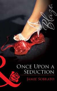 Once Upon A Seduction, Jamie  Sobrato аудиокнига. ISDN39922314