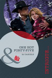 One Hot Forty-Five - B.J. Daniels