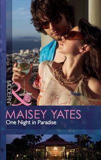 One Night in Paradise - Maisey Yates