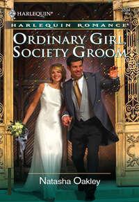 Ordinary Girl, Society Groom, NATASHA  OAKLEY аудиокнига. ISDN39922434