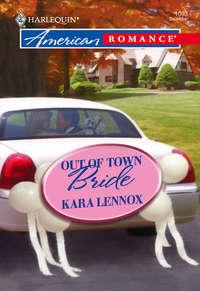 Out of Town Bride, Kara  Lennox audiobook. ISDN39922466