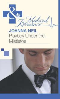 Playboy Under the Mistletoe - Joanna Neil