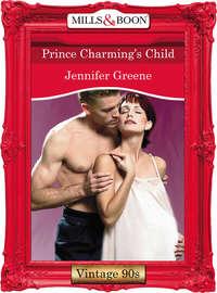 Prince Charming′s Child - Jennifer Greene