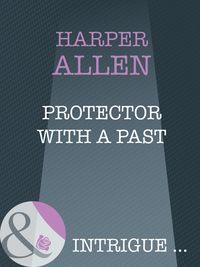 Protector With A Past - Harper Allen