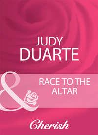 Race To The Altar, Judy  Duarte аудиокнига. ISDN39922666