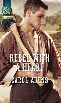 Rebel with a Heart, Carol Arens аудиокнига. ISDN39922714