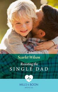 Resisting The Single Dad, Scarlet Wilson audiobook. ISDN39922778