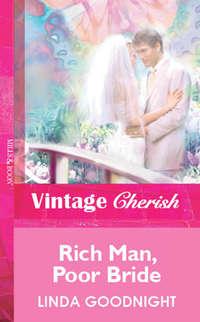 Rich Man, Poor Bride, Linda  Goodnight audiobook. ISDN39922826