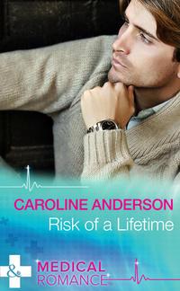 Risk of a Lifetime - Caroline Anderson