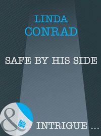 Safe by His Side, Linda  Conrad аудиокнига. ISDN39922906