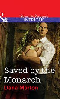 Saved by the Monarch - Dana Marton