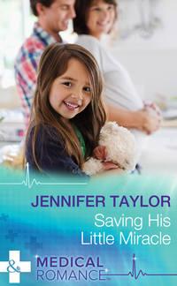 Saving His Little Miracle, Jennifer  Taylor audiobook. ISDN39922970