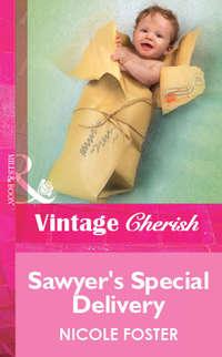 Sawyer′s Special Delivery - Nicole Foster