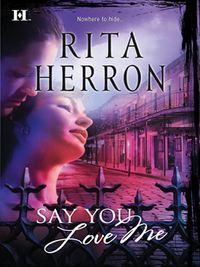 Say You Love Me, Rita  Herron аудиокнига. ISDN39922994