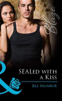 SEALed with a Kiss - Jill Monroe