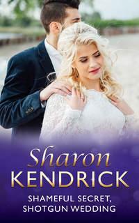 Shameful Secret, Shotgun Wedding, Шэрон Кендрик аудиокнига. ISDN39923146