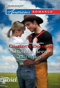 Shoulda Been A Cowboy - Charlotte Douglas