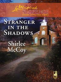 Stranger in the Shadows - Shirlee McCoy