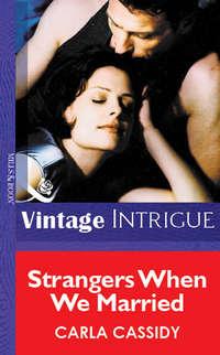 Strangers When We Married, Carla  Cassidy аудиокнига. ISDN39923386