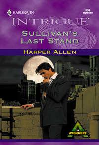 Sullivan′s Last Stand - Harper Allen