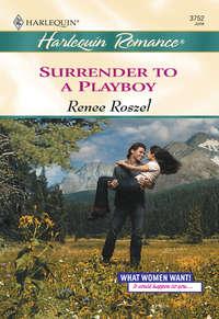 Surrender To A Playboy, Renee  Roszel audiobook. ISDN39923426