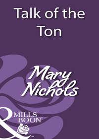 Talk of the Ton, Mary  Nichols аудиокнига. ISDN39923490
