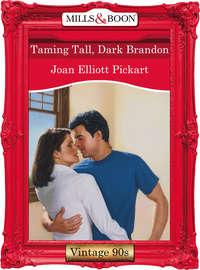 Taming Tall, Dark Brandon - Joan Pickart