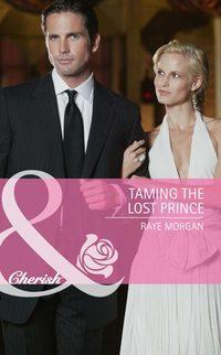 Taming the Lost Prince, Raye  Morgan аудиокнига. ISDN39923578