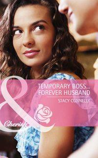 Temporary Boss...Forever Husband, Stacy  Connelly audiobook. ISDN39923610