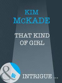 That Kind Of Girl, Kim  Mckade аудиокнига. ISDN39923634