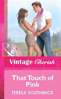 That Touch of Pink, Teresa  Southwick audiobook. ISDN39923658