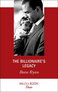 The Billionaire′s Legacy, Reese  Ryan аудиокнига. ISDN39923786