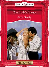 The Bride′s Choice - Sara Orwig