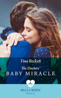 The Doctors′ Baby Miracle, Tina  Beckett audiobook. ISDN39924018