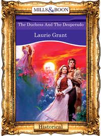 The Duchess And The Desperado, Laurie  Grant аудиокнига. ISDN39924050