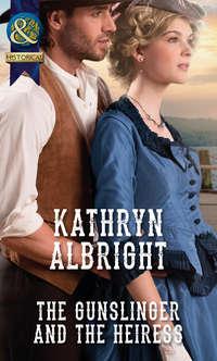 The Gunslinger and the Heiress, Kathryn  Albright audiobook. ISDN39924090