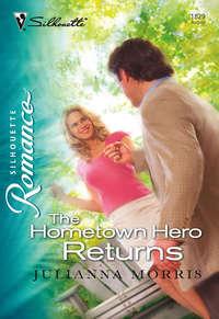 The Hometown Hero Returns, Julianna  Morris audiobook. ISDN39924138